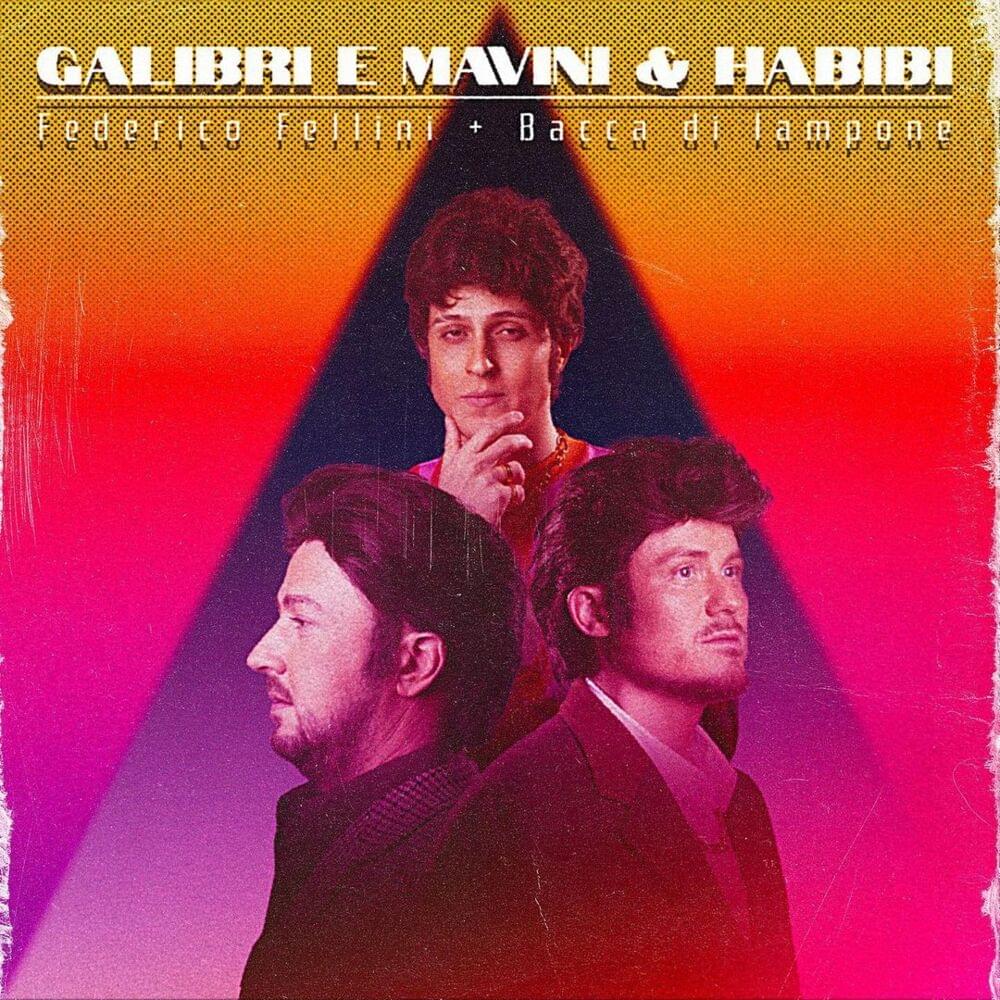Federico Fellini / Bacca di lampone (Galibri E Mavini & Habibi Per Ciao 2021)