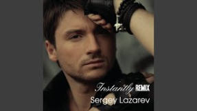 Клип Сергей Лазарев - Instantly (Remix)