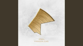 Клип IOWA - Fashion Girl