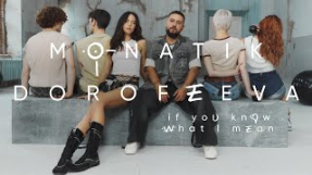 Клип DOROFEEVA - MONATIK & DOROFEEVA - If you know what I mean