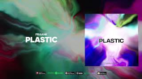 Клип Fraank - Fraank — Plastic (Official Audio)